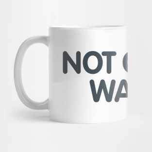 Not on My Watch Mug